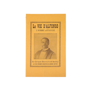 [PROSPECTUS] - La vie d’Alfonso, l’homme autruche du cirque Barnum & Bailey. c. 1900.