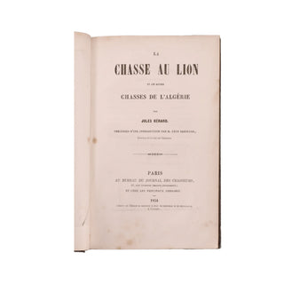 Gérard (Jules) – La chasse au lion et les autres chasses de l’Algérie.