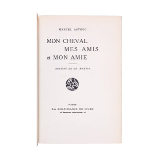 ASTRUC (Marcel) - Mon cheval, mes amis et mon amie. 1921.