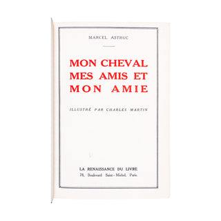 ASTRUC (Marcel) - Mon cheval, mes amis et mon amie. 1921.