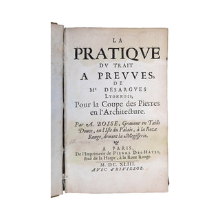 BOSSE (Abraham) – La pratique du trait a preuves. 1643.