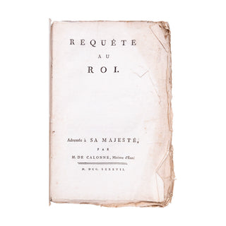 [ENSEMBLE CALONNE] - Requête au Roi. [Et :] Réponse de M. de Calonne à l’écrit de M. Necker. 1787-1788.