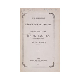 GIRAUD – De la réorganisation de l’École des beaux-arts – Réponse à la lettre de M. Ingres. 1864.