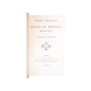 GOSSELIN (Théodore) – Histoire anecdotique des Salons de peinture depuis 1678. 1881.