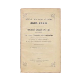 LE HIR (Louis) - Réseau des voies ferrées sous Paris. 1856.