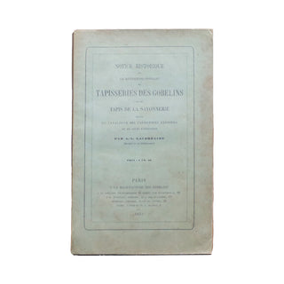 LACORDAIRE – Notice historique sur les Manufactures des Gobelins. 1853.
