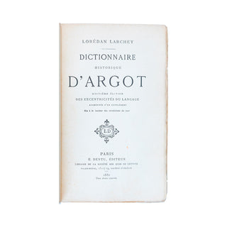 LARCHEY (Lorédan) - Dictionnaire historique d’argot. 1880.