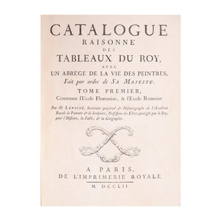 LÉPICIÉ (François-Bernard) – Catalogue raisonné des tableaux du Roy. 1752-1754.