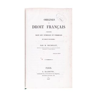 MICHELET (Jules) - Origines du droit français. 1837.