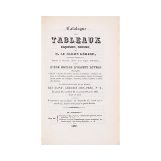 [CATALOGUE] - Catalogue des tableaux, esquisses, dessins, de M. le baron Gérard. 1837.