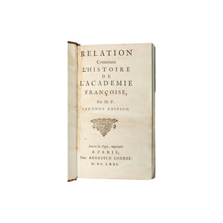 PELISSON-FONTANIER (Paul) – Relation contenant l'Histoire de l'Académie françoise. 1671.
